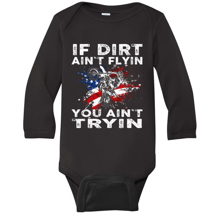 Dirtbike Motocross Mx If Dirt Aint Flyin You Aint Tryin Us Baby Long Sleeve Bodysuit