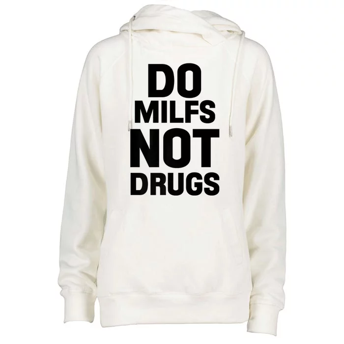 Do Milfs Not Drugs Love Milf Hot Moms Womens Funnel Neck Pullover Hood