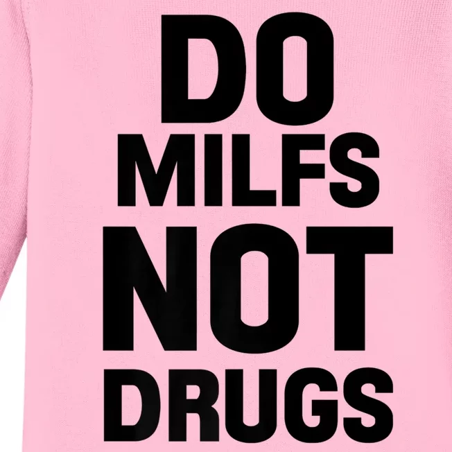 Do Milfs Not Drugs Love Milf Hot Moms Baby Long Sleeve Bodysuit