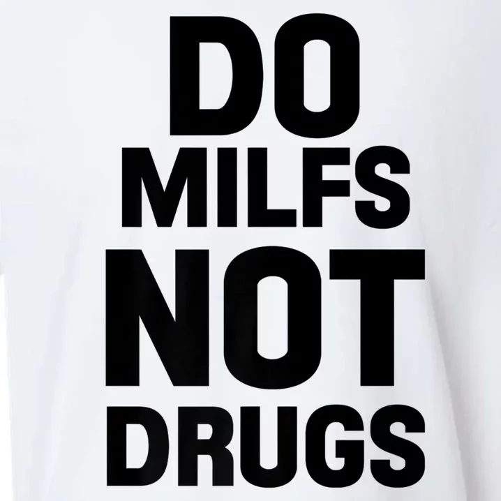 Do Milfs Not Drugs Love Milf Hot Moms Sueded Cloud Jersey T-Shirt