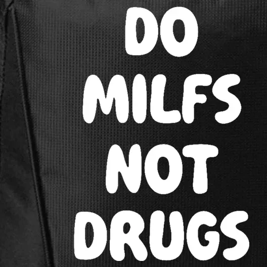 Do MILFS Not Drugs Funny MILF Humor City Backpack