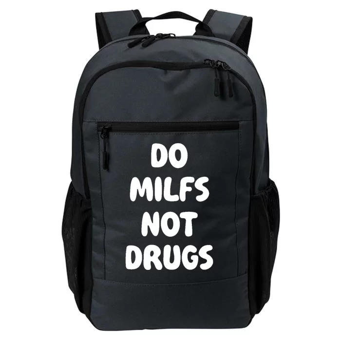 Do MILFS Not Drugs Funny MILF Humor Daily Commute Backpack