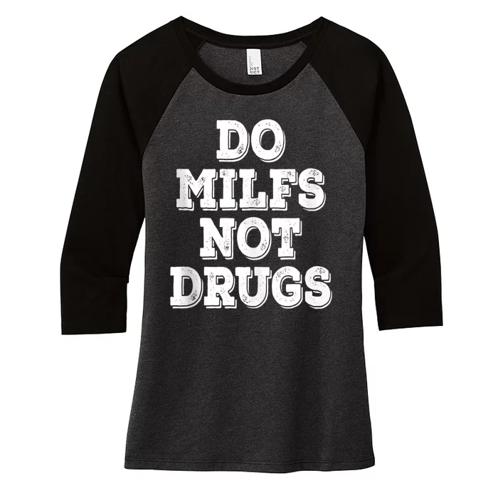 Do Milfs Not Drugs Funny Retro Vintage Women's Tri-Blend 3/4-Sleeve Raglan Shirt