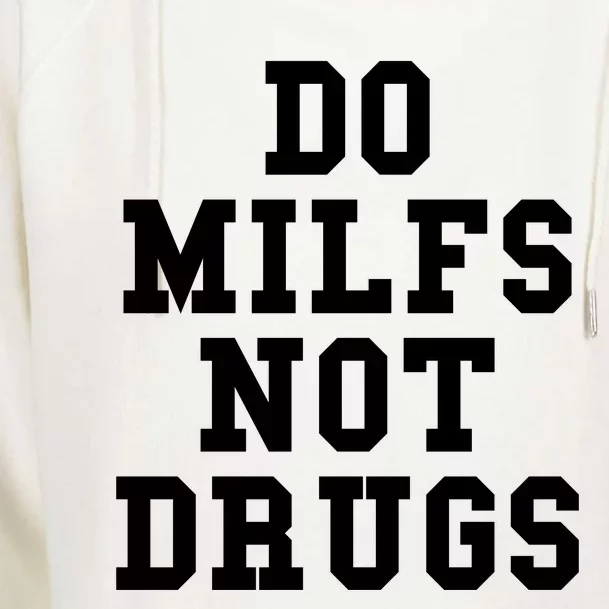 Do Milfs Not Drugs Womens Funnel Neck Pullover Hood