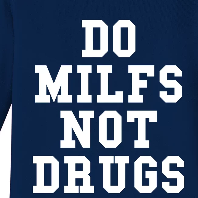 Do Milfs Not Drugs Baby Long Sleeve Bodysuit