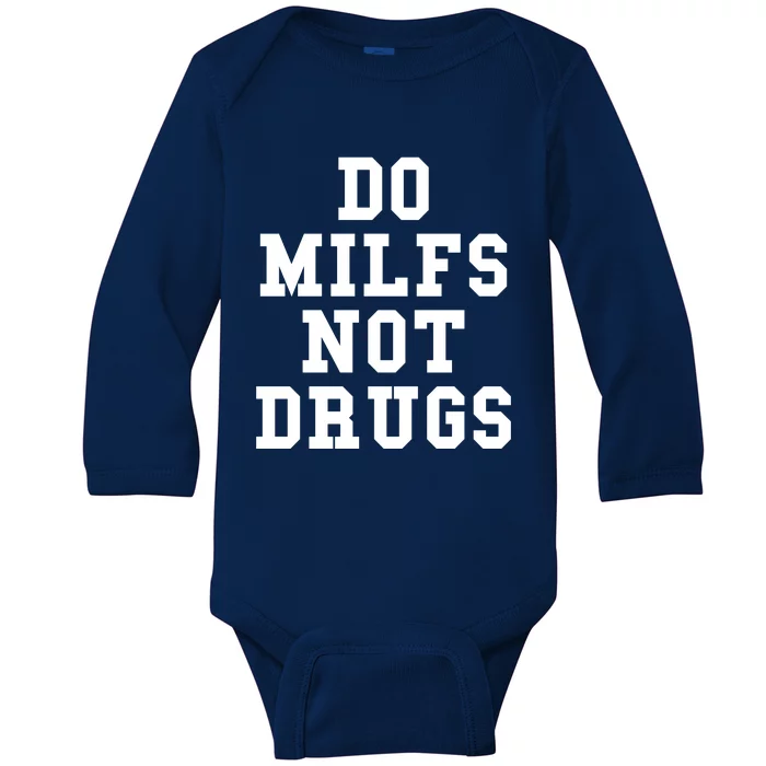 Do Milfs Not Drugs Baby Long Sleeve Bodysuit