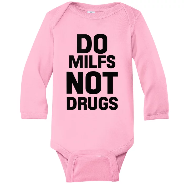 Do Milfs Not Drugs Love Milf Hot Moms Baby Long Sleeve Bodysuit