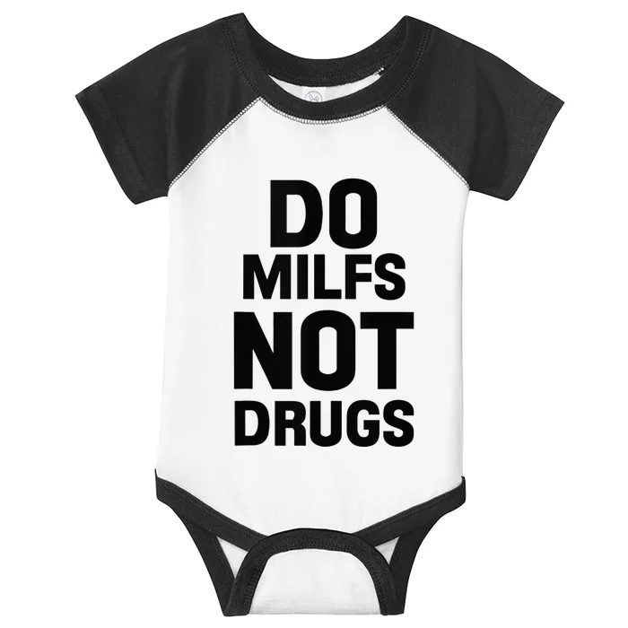 Do Milfs Not Drugs Love Milf Hot Moms Infant Baby Jersey Bodysuit