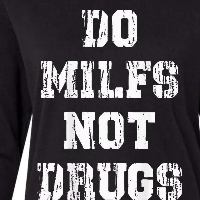 Do Milfs Not Drugs Funny Womens Cotton Relaxed Long Sleeve T-Shirt