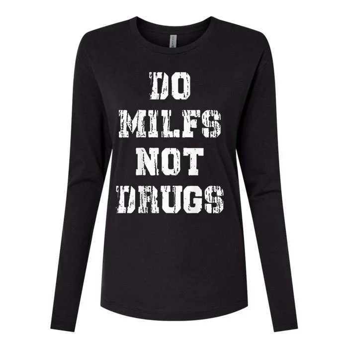 Do Milfs Not Drugs Funny Womens Cotton Relaxed Long Sleeve T-Shirt