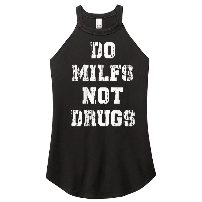 Do Milfs Not Drugs Funny Women’s Perfect Tri Rocker Tank