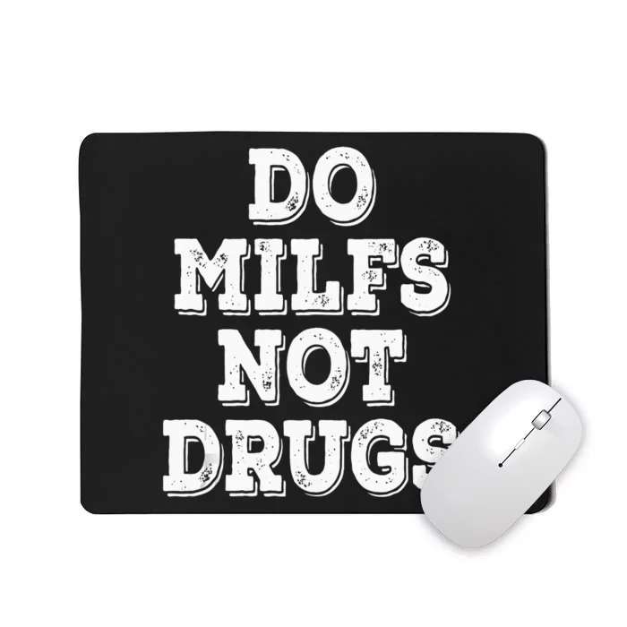 Do Milfs Not Drugs Funny Retro Vintage Mousepad