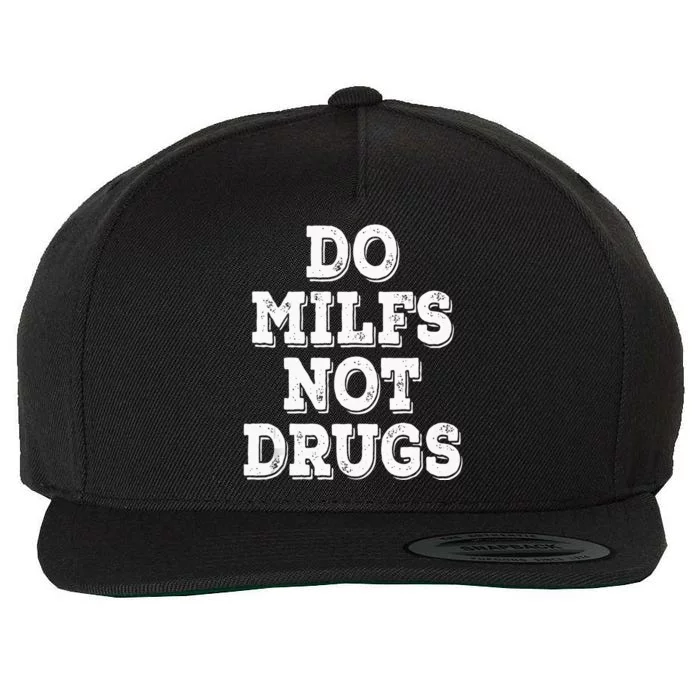 Do Milfs Not Drugs Funny Retro Vintage Wool Snapback Cap