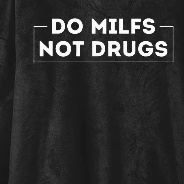 Do Milfs Not Drugs Hooded Wearable Blanket