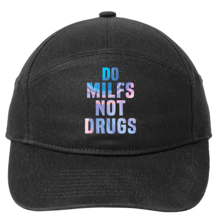 Do Milfs Not Drugs 7-Panel Snapback Hat