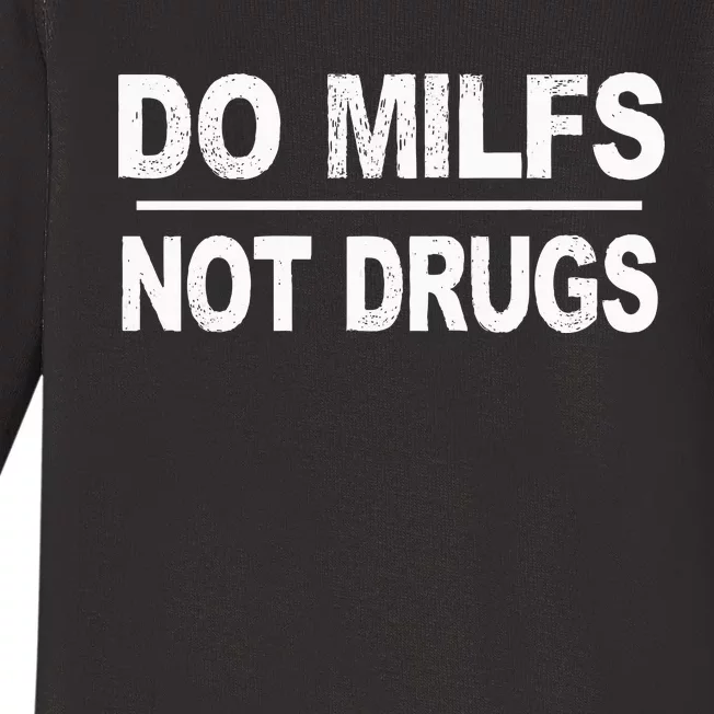 Do Milfs Not Drugs Baby Long Sleeve Bodysuit