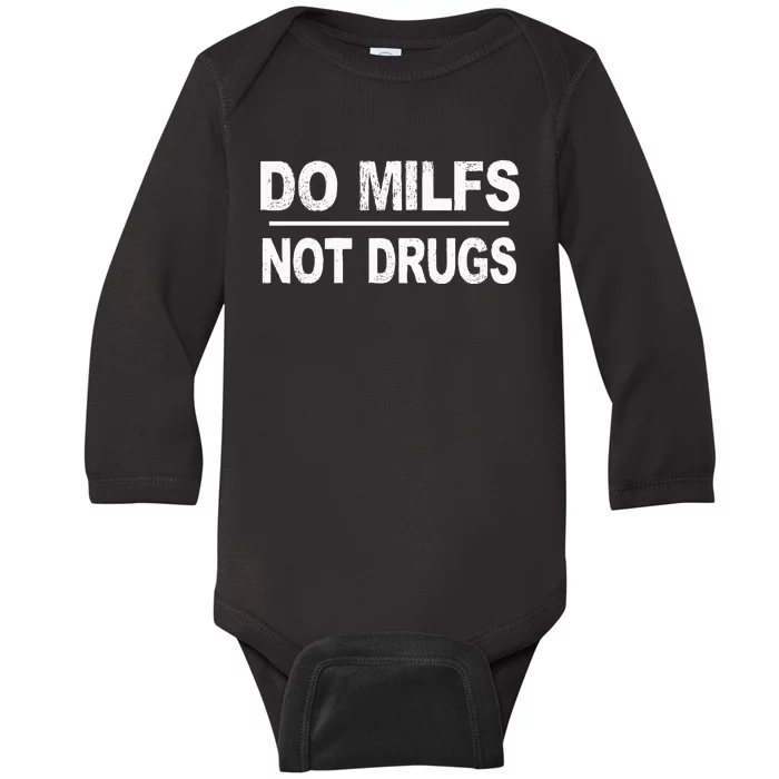 Do Milfs Not Drugs Baby Long Sleeve Bodysuit