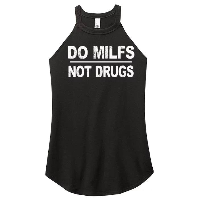 Do Milfs Not Drugs Women’s Perfect Tri Rocker Tank