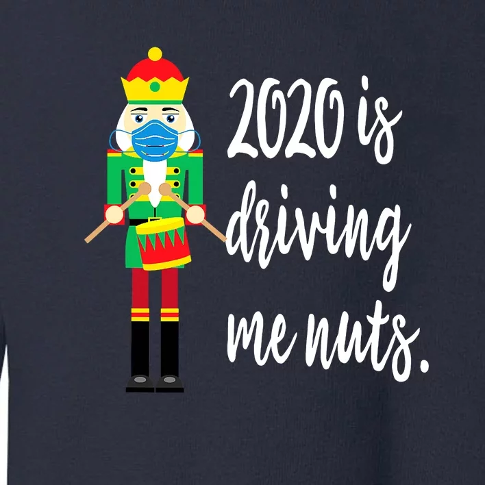 Driving Me Nuts Nutcracker Wearing Mask Family Christmas Toddler Sweatshirt