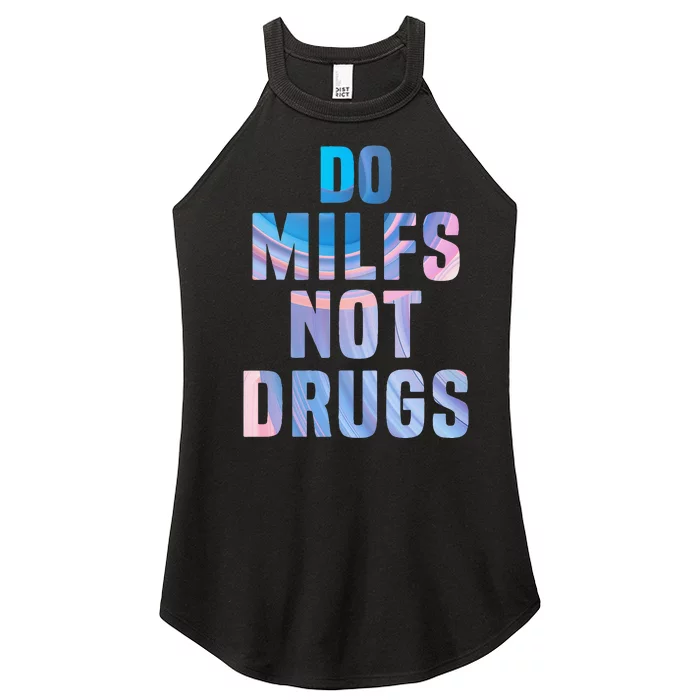 Do Milfs Not Drugs Women’s Perfect Tri Rocker Tank