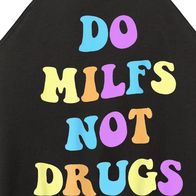 DO MILFS NOT DRUGS Women’s Perfect Tri Rocker Tank