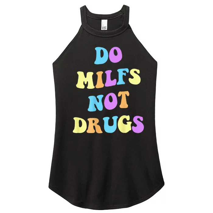 DO MILFS NOT DRUGS Women’s Perfect Tri Rocker Tank