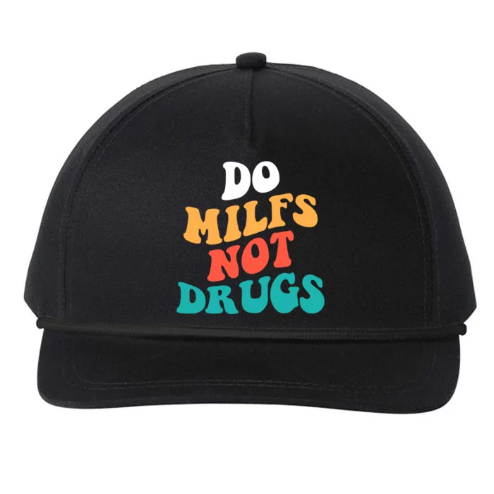 Do milfs not drugs funny Milf Snapback Five-Panel Rope Hat