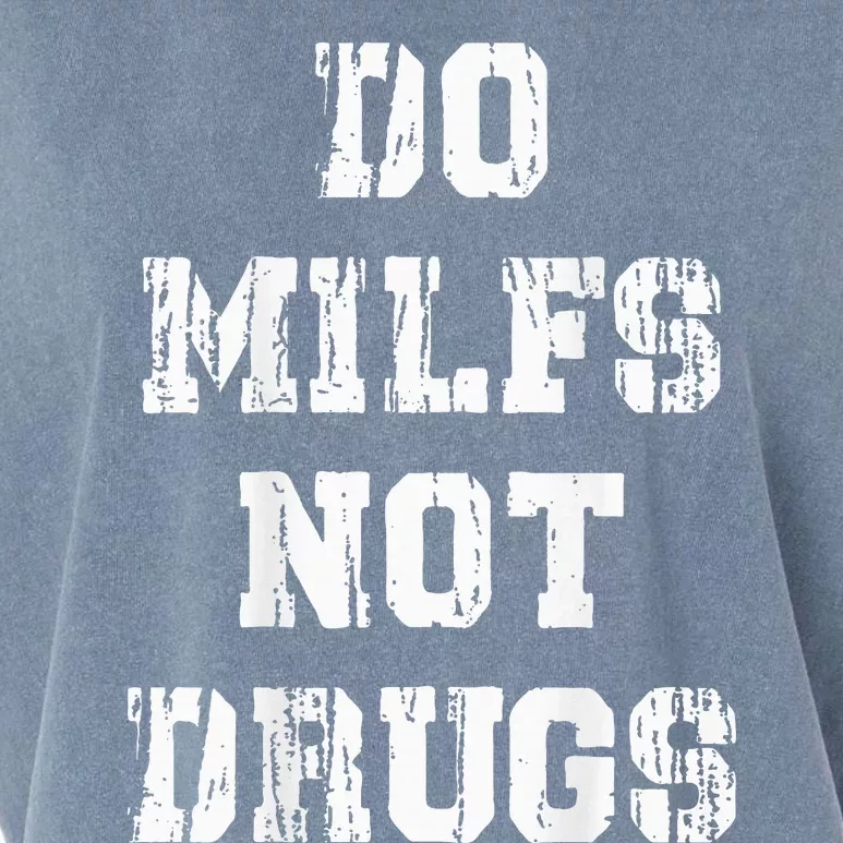 Do Milfs Not Drugs Garment-Dyed Women's Muscle Tee