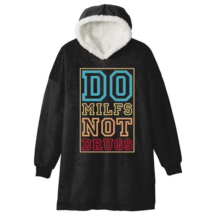 Do MILFs Not Drugs Funny Hooded Wearable Blanket