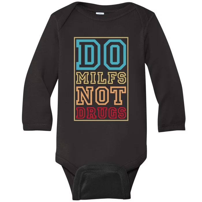 Do MILFs Not Drugs Funny Baby Long Sleeve Bodysuit