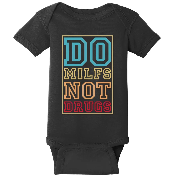 Do MILFs Not Drugs Funny Baby Bodysuit