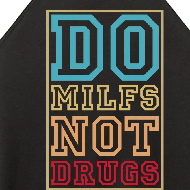 Do MILFs Not Drugs Funny Women’s Perfect Tri Rocker Tank