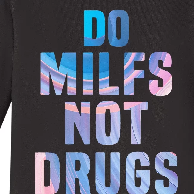 Do Milfs Not Drugs Baby Long Sleeve Bodysuit