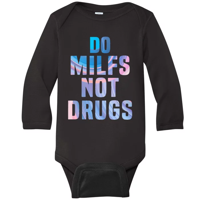 Do Milfs Not Drugs Baby Long Sleeve Bodysuit