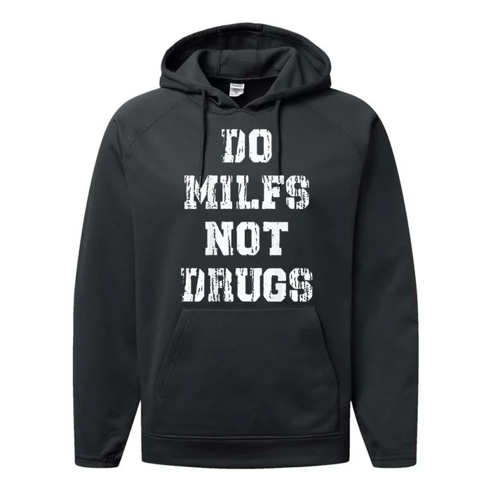 Do Milfs Not Drugs Funny Performance Fleece Hoodie