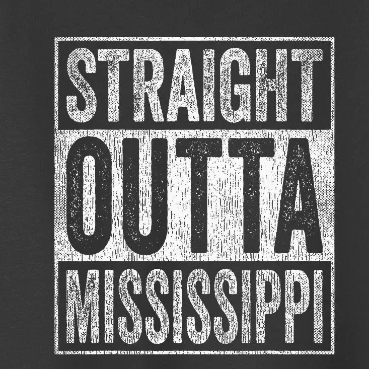 Distressed Mississippi Outfit MS Straight Outta Mississippi Toddler T-Shirt