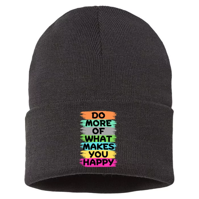 Do More Of What Makes You Happy Funny Sustainable Knit Beanie