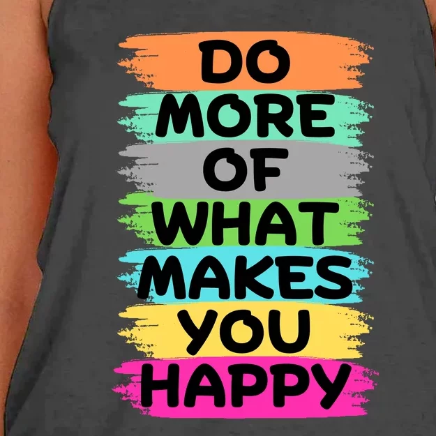 Do More Of What Makes You Happy Funny Women's Knotted Racerback Tank