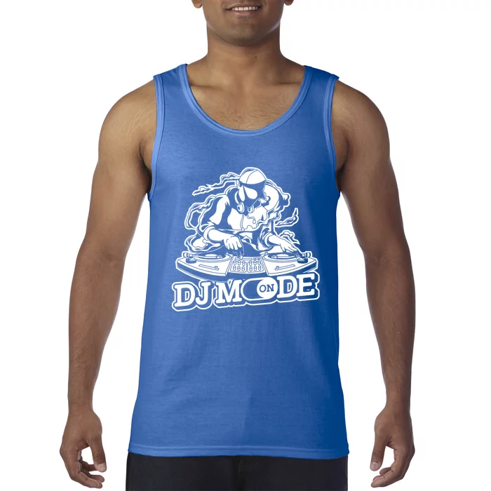 Dj Mode On Gift Dj Gear Set Turntable Vinyl Disc Jockey Dj Gift Tank Top