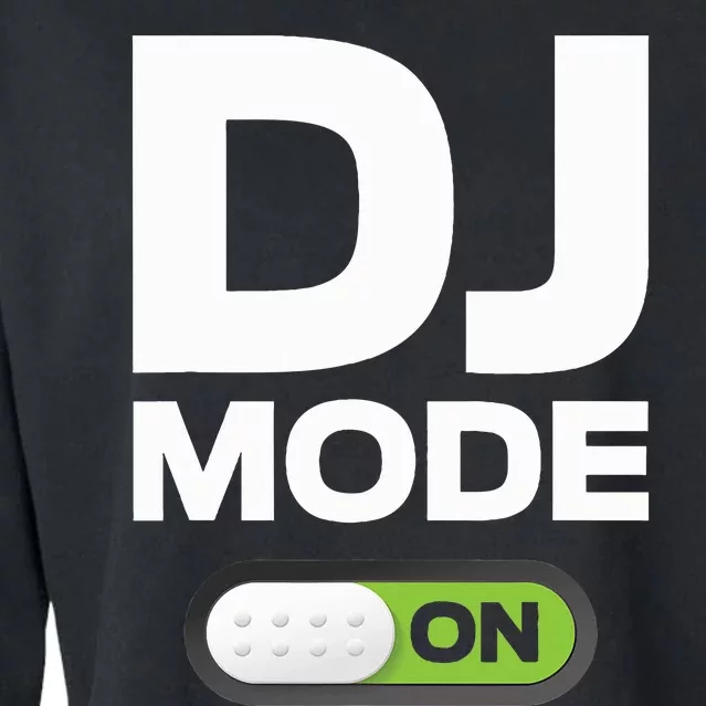 Dj Mode On Clothing Gift For Disc Jockey Cropped Pullover Crew