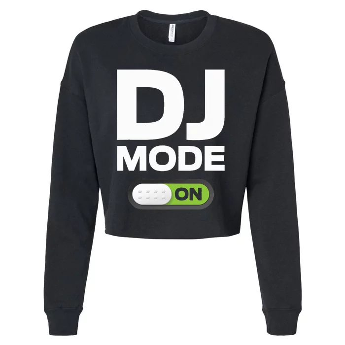 Dj Mode On Clothing Gift For Disc Jockey Cropped Pullover Crew