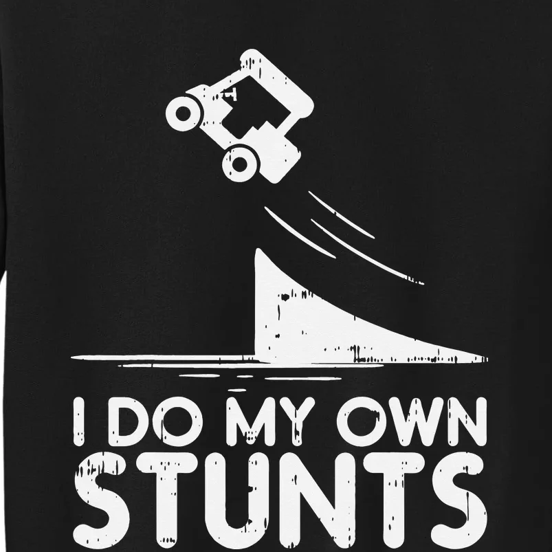 Do My Own Stunts Golf Cart Funny Broken Bone Driver Gift Sweatshirt