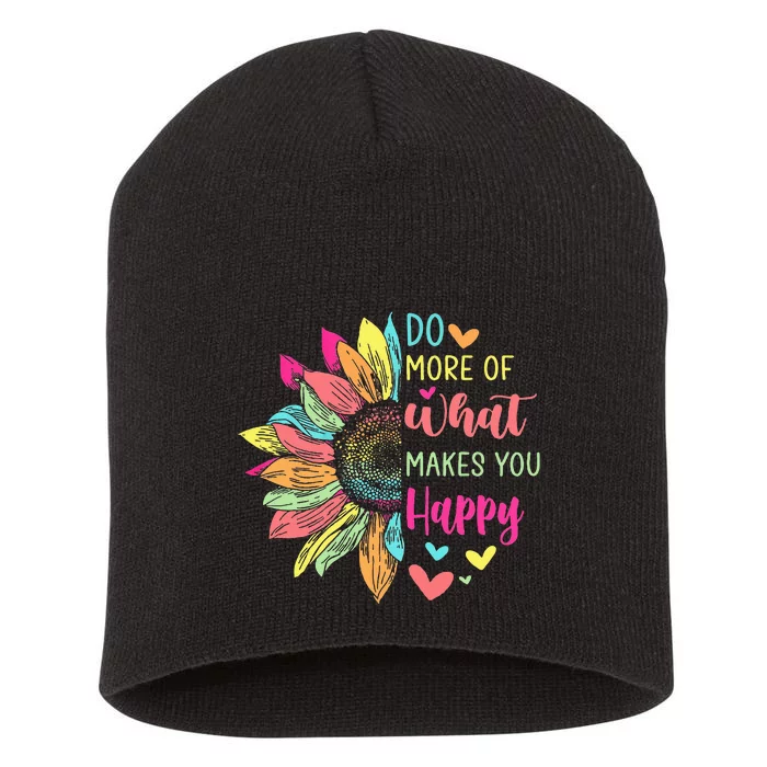 Do More of What Makes You Happy Positive Quotes Flower Gifts Short Acrylic Beanie