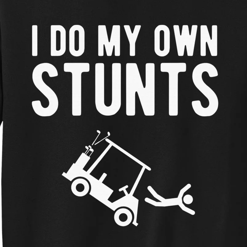 Do My Own Stunts Golf Cart Funny Broken Bone Driver Gift Sweatshirt