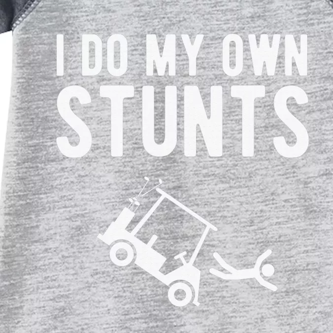 Do My Own Stunts Golf Cart Funny Broken Bone Driver Gift Infant Baby Jersey Bodysuit