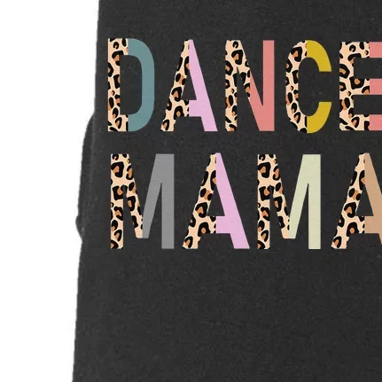 Dance Mama Of A Dancer Mom Dancing Mother Dance Mom Doggie 3-End Fleece Hoodie