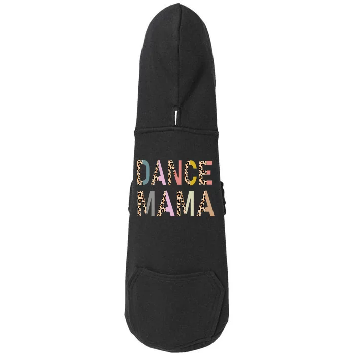 Dance Mama Of A Dancer Mom Dancing Mother Dance Mom Doggie 3-End Fleece Hoodie