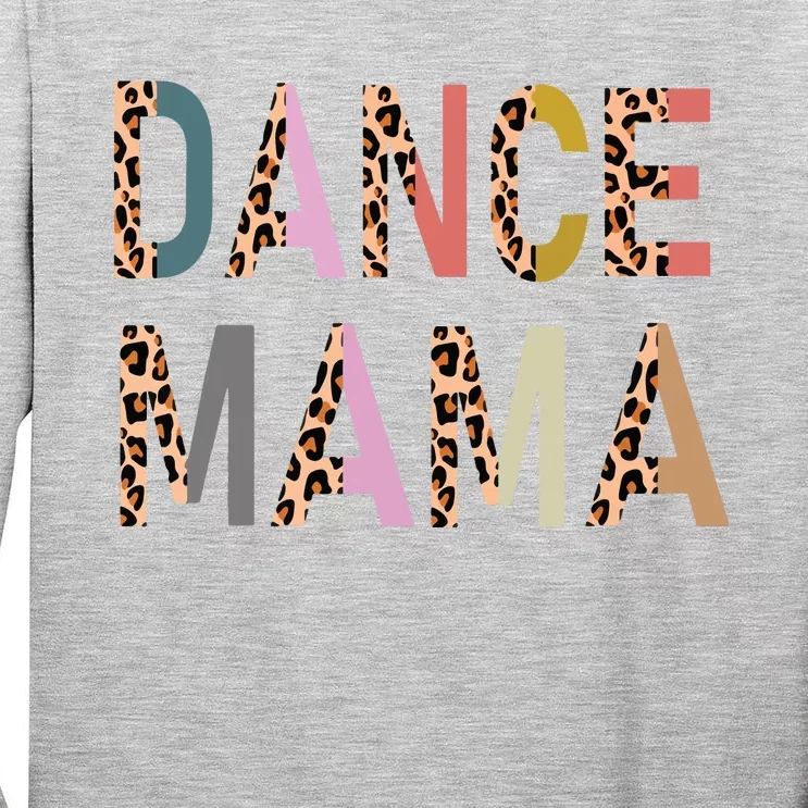 Dance Mama Of A Dancer Mom Dancing Mother Dance Mom Tall Long Sleeve T-Shirt