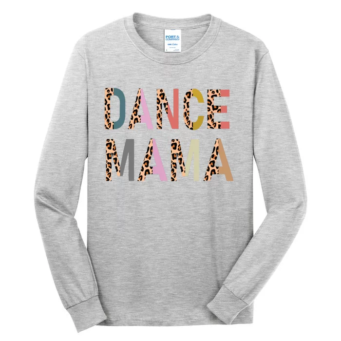 Dance Mama Of A Dancer Mom Dancing Mother Dance Mom Tall Long Sleeve T-Shirt