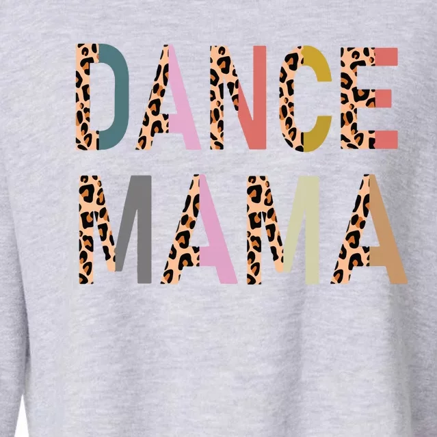 Dance Mama Of A Dancer Mom Dancing Mother Dance Mom Cropped Pullover Crew